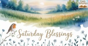 Saturday Blessings