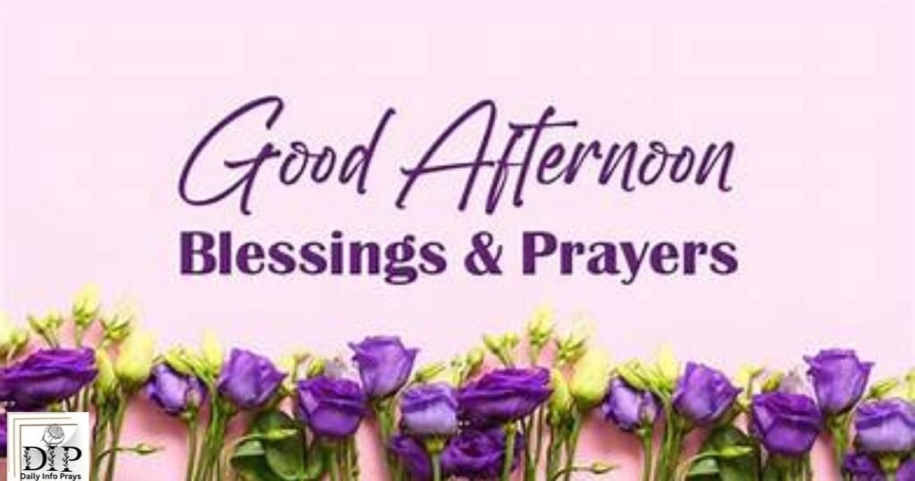 Daily Afternoon Blessings for Monday to Sunday
